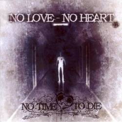 No Time To Die : No Love - No Heart